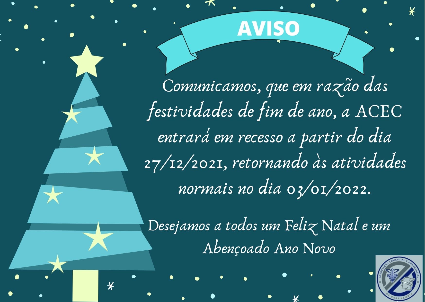 COMUNICADO. Expediente de final de ano. - Associação Comercial e  Empresarial de Cassilândia